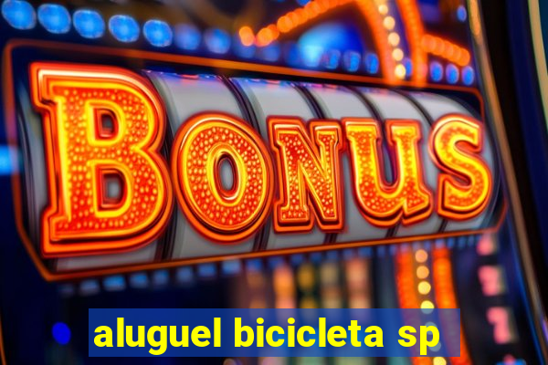 aluguel bicicleta sp